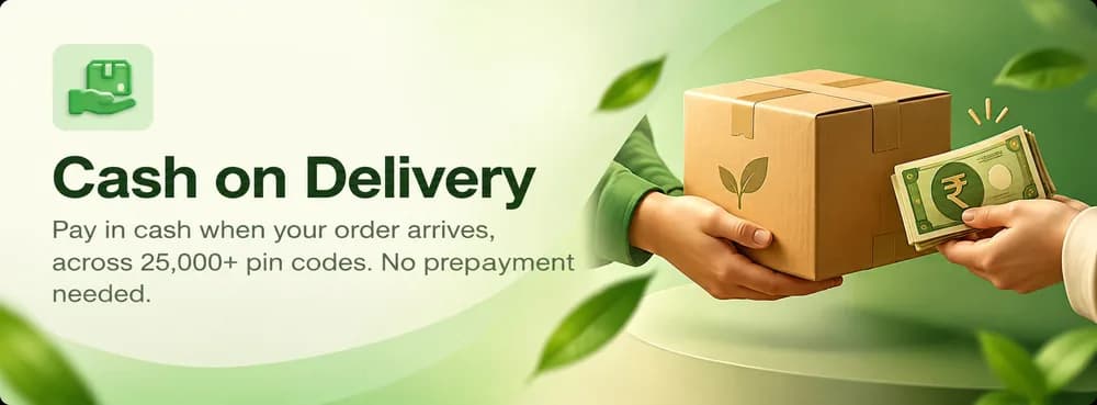 Cash on Delivery. Pay in cash when your order arrives, across 25,000+ pincodes. No prepayment needed.