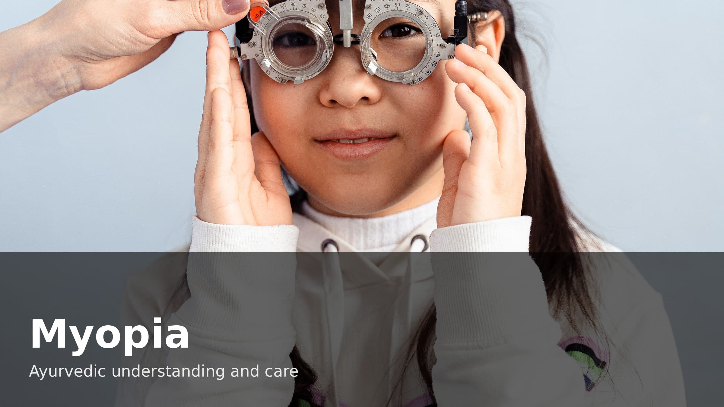 Myopia (Short-Sightedness) and the Ayurvedic View