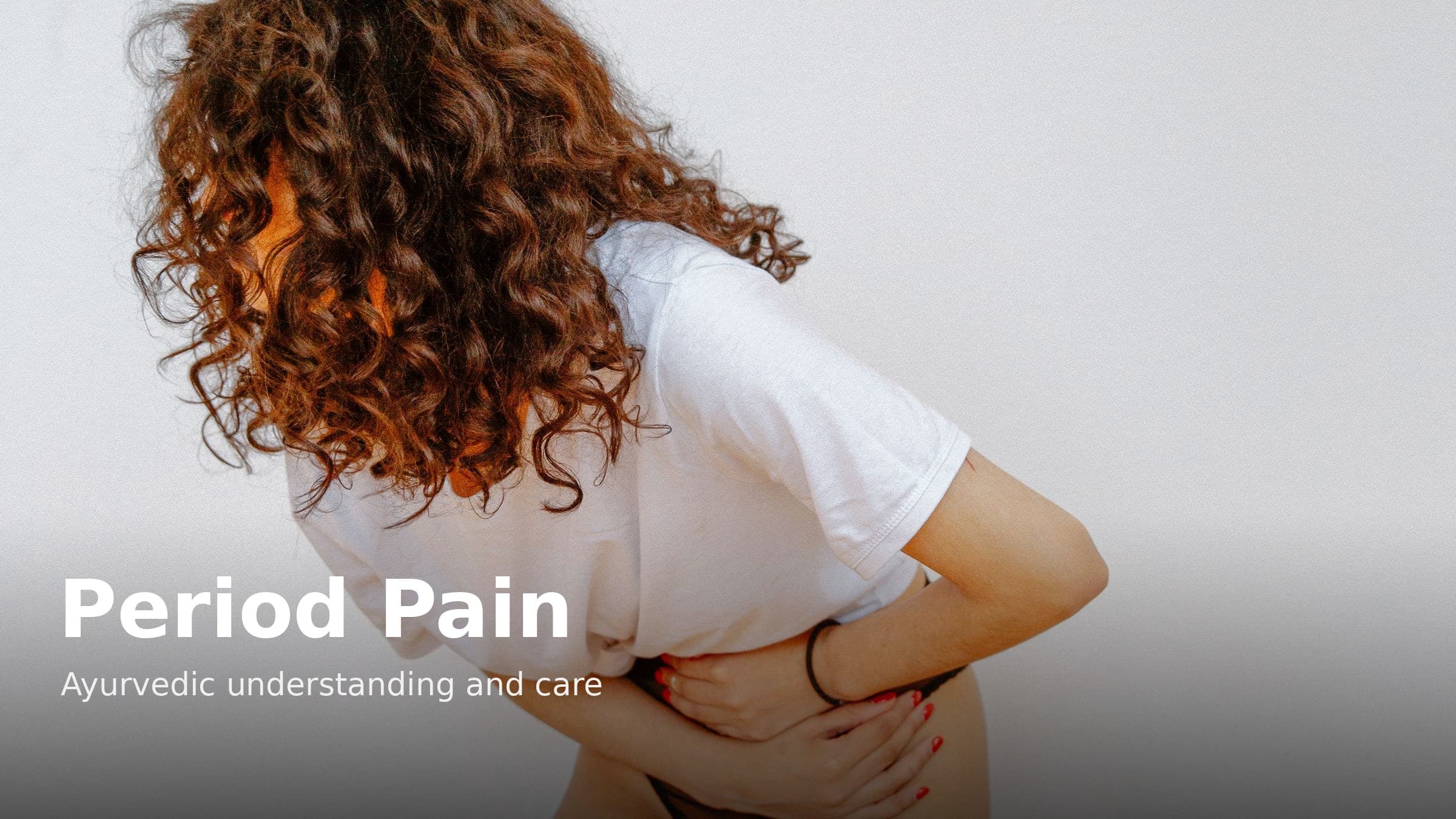 Period Pain Relief and the Ayurvedic View